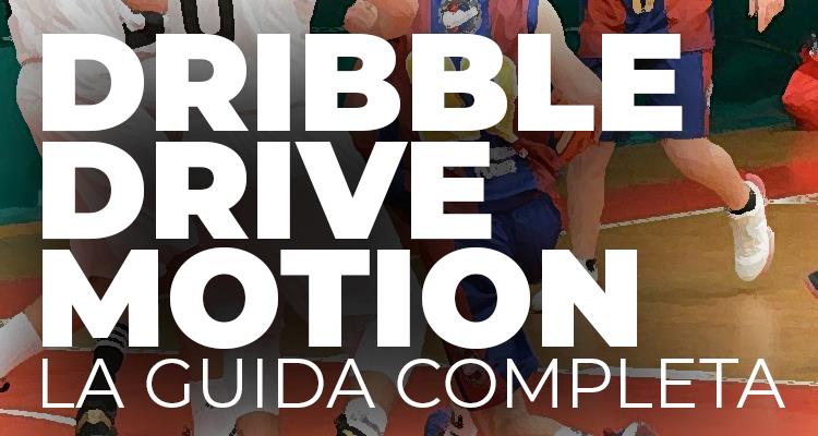 Dribble Drive Motion: la guida completa